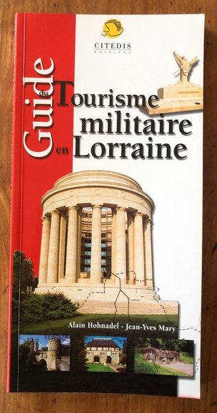 Guide du tourisme militaire en Lorraine