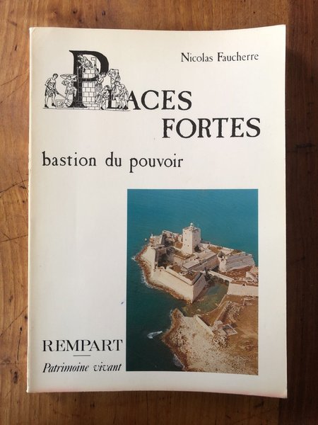 Places Fortes, bastion du pouvoir