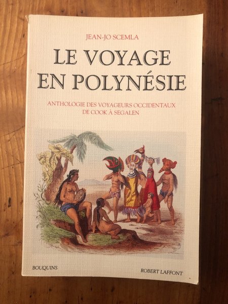 Le voyage en Polynésie, Anthologie des voyageurs occidentaux de Cook …