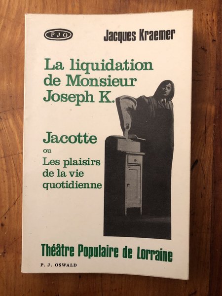 La Liquidation de Monsieur Joseph K Suivi de Jacotte ou …