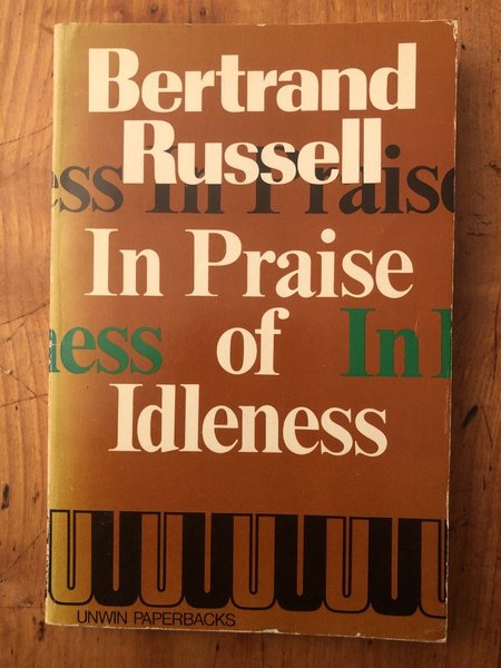 In Praise of Idleness and others essays