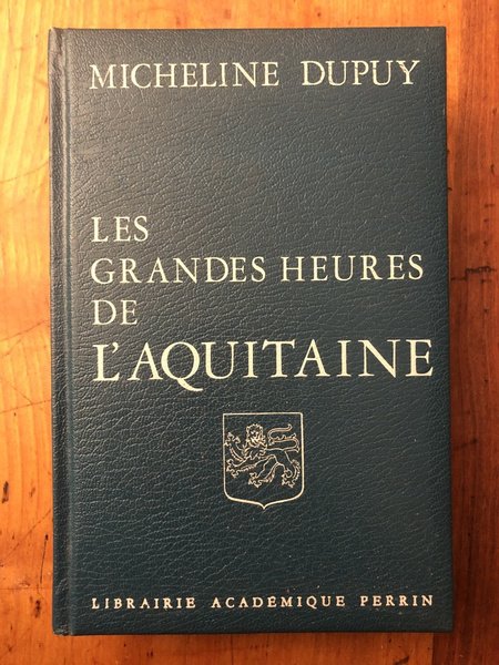 Les grandes heures de l'Aquitaine