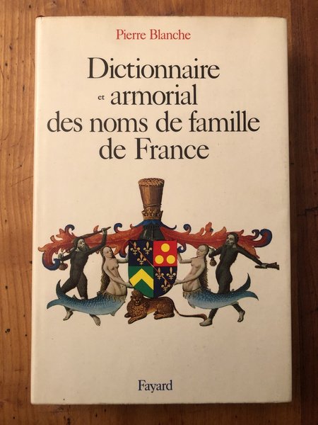 Dictionnaire armorial des noms de famille de France