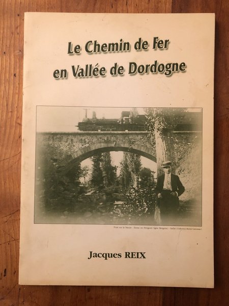 Le chemin de fer en vallée de Dordogne