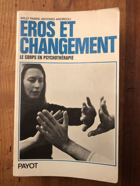 Eros et changement, le corps en psychothérapie