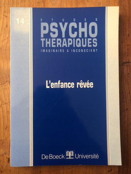 Etudes psychothérapiques N°14, L'enfance rêvée