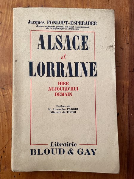 Alsace et Lorraine hier, aujourd'hui, demain