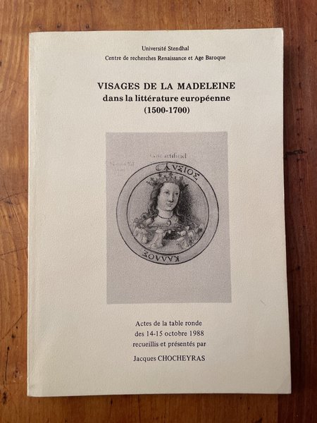 Visages de la Madeleine dans la littérature européenne (1500-1700)