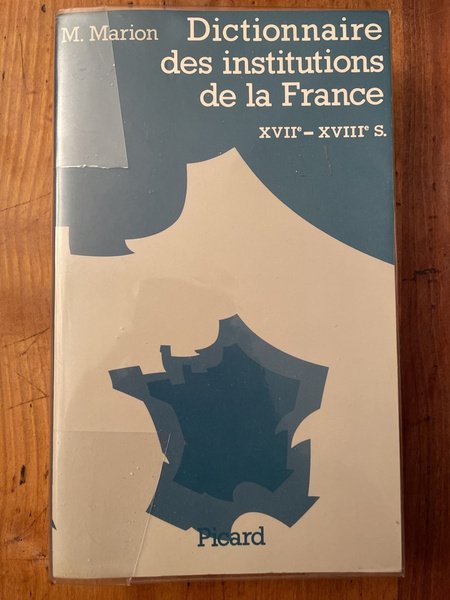 Dictionnaire des institutions de la France aux XVIIe et XVIIIe …