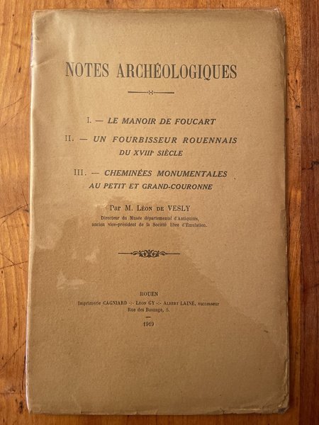 Notes archéologiques, I. Le Manoir de Foucart.