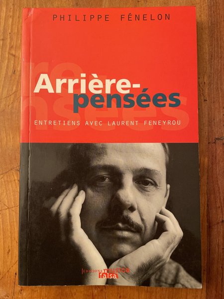 Arrière-pensées : Entretiens avec Laurent Feneyrou