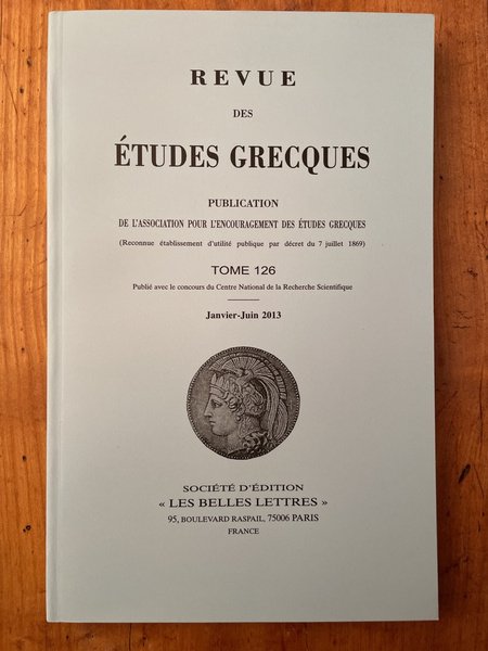 Revue des études grecques Janvier-Juin 2013, Tome 126