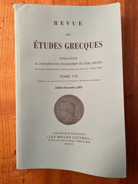 Revue des études grecques Juillet-Décembre 2003, Tome 116