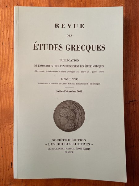 Revue des études grecques Juillet-Décembre 2005, Tome 118