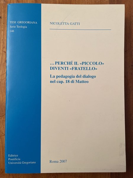 Perchè il piccolo diventi fratello - la pedagogia del dialogo …