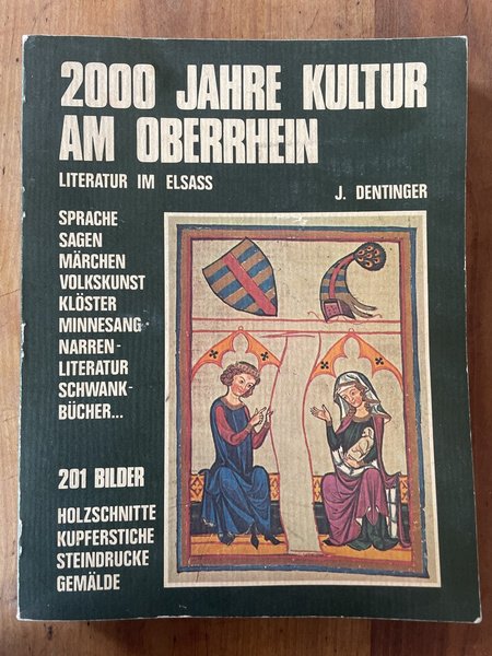 2000 Jahre Kultur am Oberrhein, Dichter und Denker Des Elsass