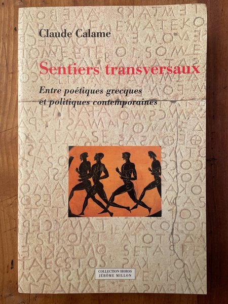 Sentiers transversaux - entre poétiques grecques et politiques contemporaines