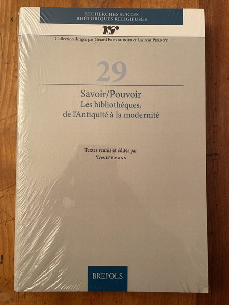 Savoir/Pouvoir: Les bibliothèques, de l'Antiquité à la modernité