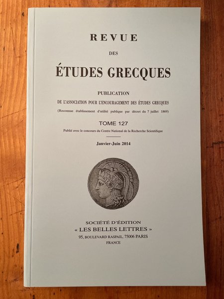 Revue des études grecques Janvier-Juin 2014, Tome 127