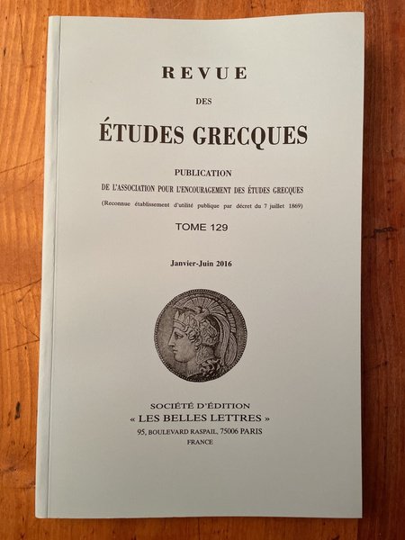 Revue des études grecques Janvier-Juin 2016, Tome 129