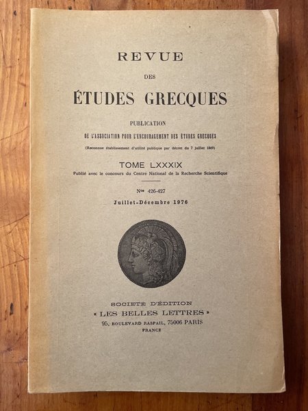 Revue des études grecques Juillet-Décembre 1976, Tome LXXXIX