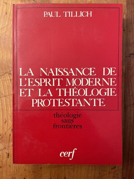 La Naissance de l'Esprit moderne et la théologie protestante