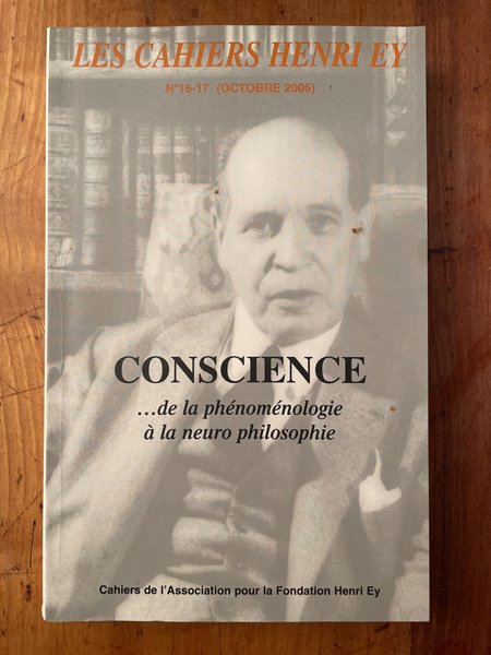 Les cahiers Henri Ey n°16-17, Octobre 2006, Conscience. De la …