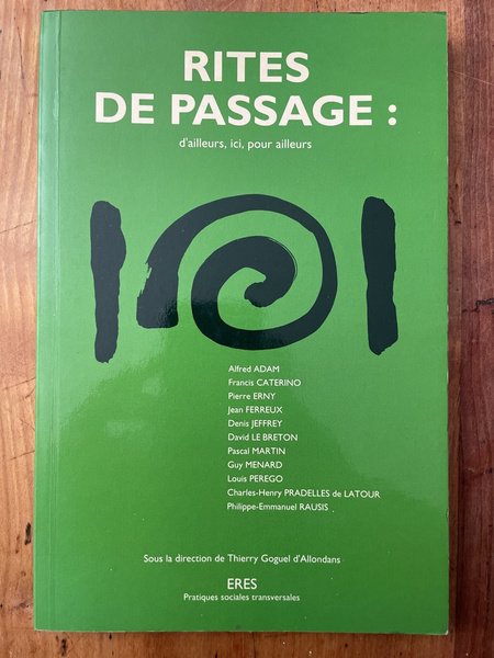 Rites de passage - d'ailleurs, ici, pour ailleurs