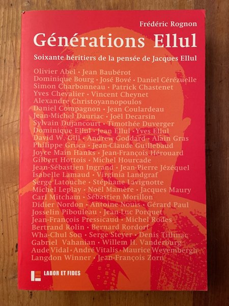 Générations Ellul : 60 héritiers de la pensée de Jacques …