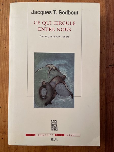 Ce qui circule entre nous. Donner, recevoir, rendre