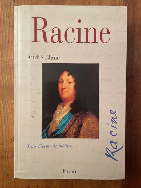 Racine, Trois siècles de théâtre