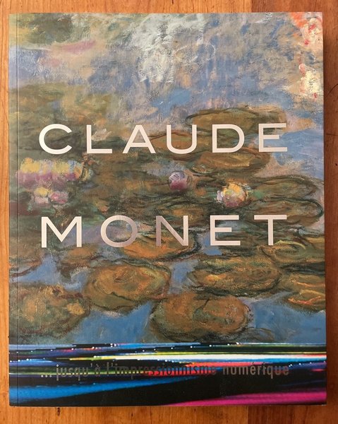 Claude Monet. jusqu'à l'impressionisme numérique