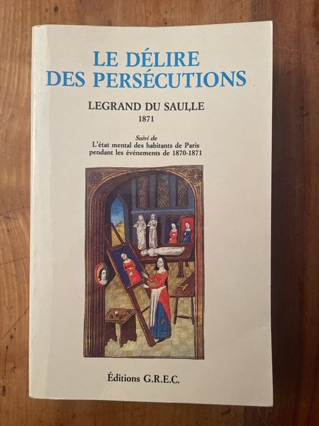 Le délire des persécutions, Suivi de L'état mental des habitants …