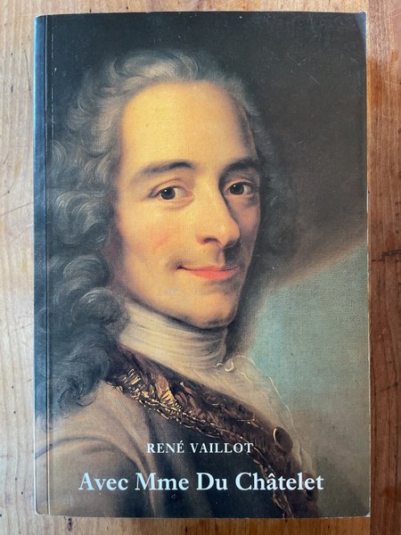 Voltaire en son temps : Avec Madame Du Châtelet, 1734-1749