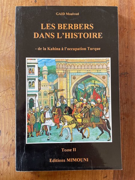 Les berbères dans l'histoire tome II, de la Kahina à …