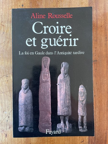 Croire et guérir : La foi en Gaule dans l'Antiquité …