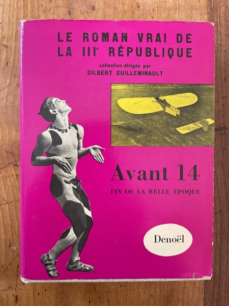 Le roman vrai de la IIIe république, Avant 14, Fin …