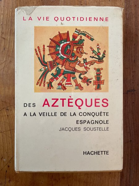 La vie quotidienne des Aztèques à la veille de la …