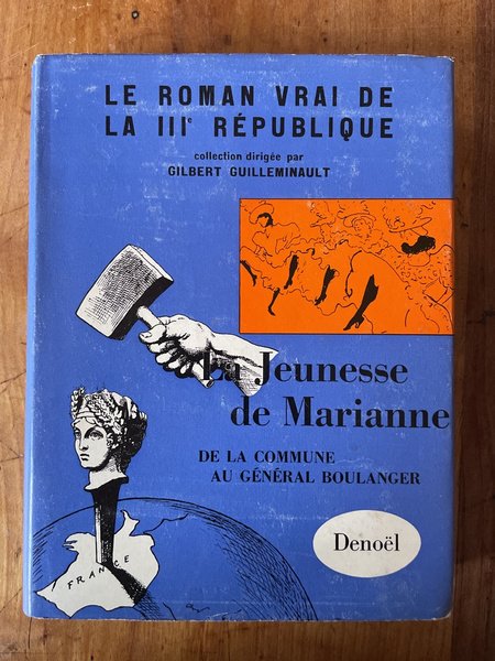 Le roman vrai de la IIIe république, Jeunesse de Marianne, …