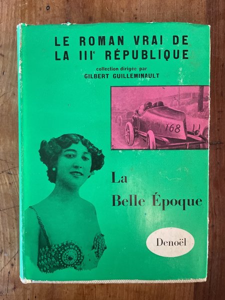 Le roman vrai de la IIIe république, La Belle Epoque