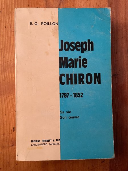 Joseph-Marie Chiron 1797 1852 Sa vie son oeuvre