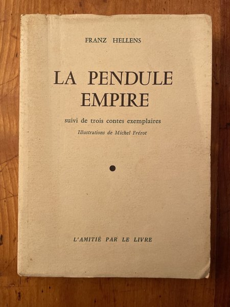 Le pendule Empire, suivi de trois contes exempalires