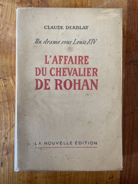 L'affaire du chevalier de Rohan, un drame sous Louis XIV