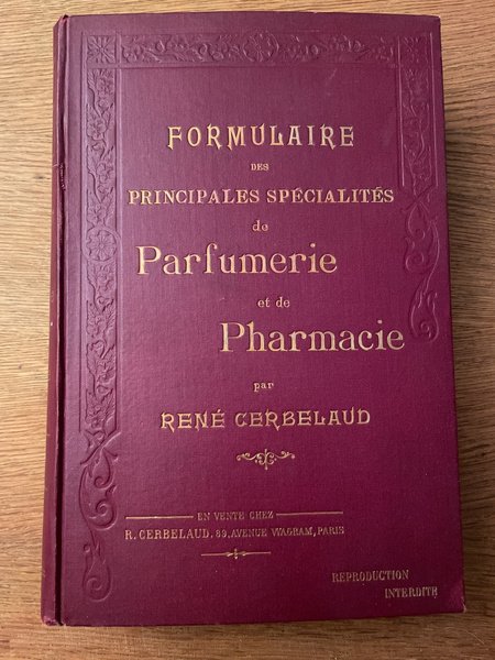 Formulaire des principales spécialités de Parfumerie et de Pharmacie