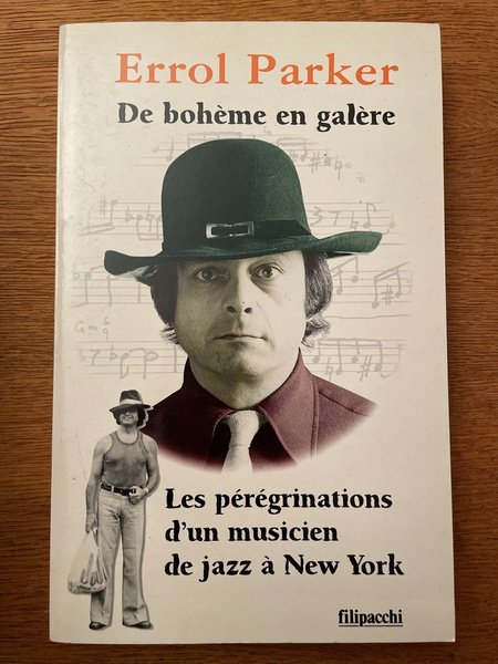 De bohème en galère, Les pérégrinations d'un musicien de jazz …