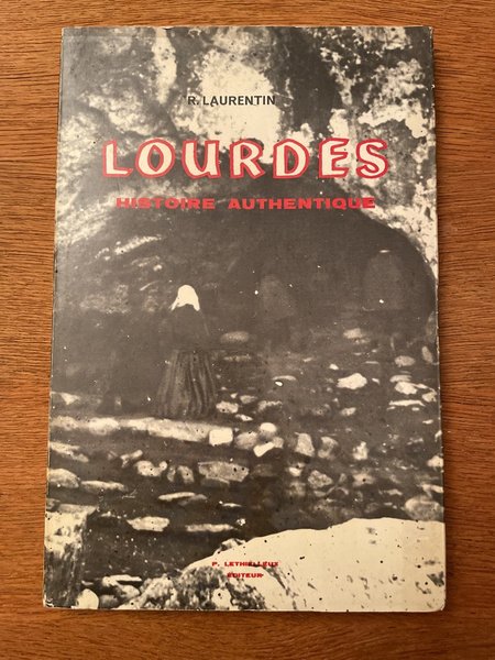 Lourdes, histoire authentique des apparitions