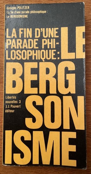 La fin d'une parade philosophique : le bergsonisme