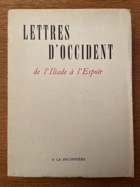 Lettres d'Occident de l'Iliade à l'Espoir