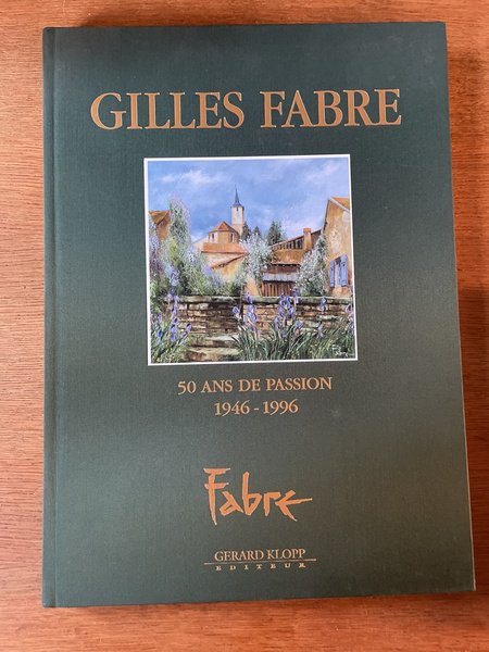 Gilles Fabre 50 ans de passion