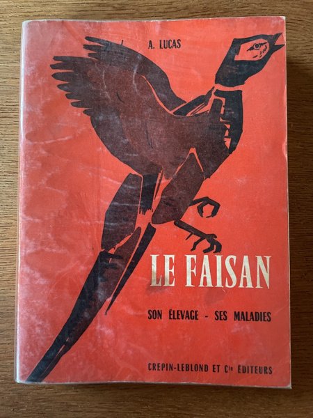 Le faisan, son élevage, ses maladies